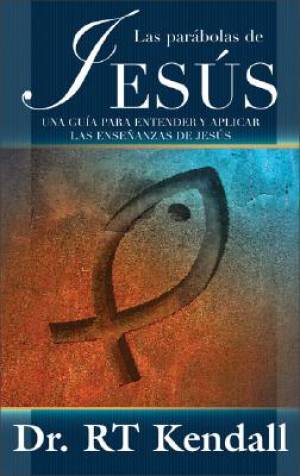 Las Parabolas De Jesus By R T Kendall (Paperback) 9780829743883