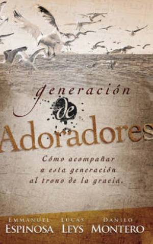 Generacion De Adoradores (Paperback) 9780829747492