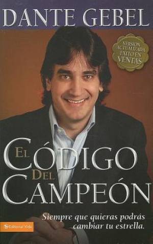 El Codigo del Campeon By Dante Gebel (Paperback) 9780829751574