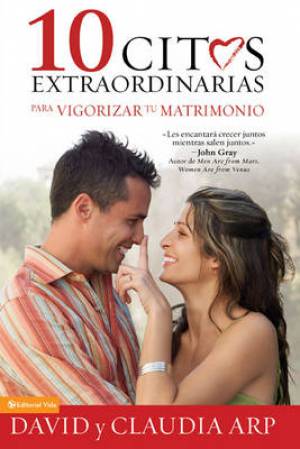 10 Citas Extraordinarias Para Vigorizar Tu Matrimonio (Paperback)