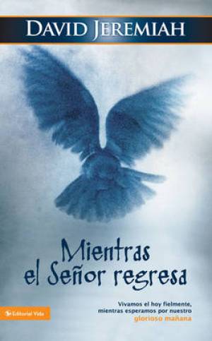 Mientras el Senor Regresa By David Jeremiah (Paperback) 9780829755176