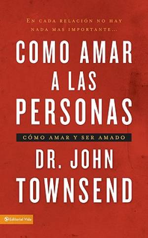 Como Amar A las Personas By John Townsend (Paperback) 9780829756753