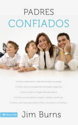 Padres Confiados By Jim Burns (Paperback) 9780829756906