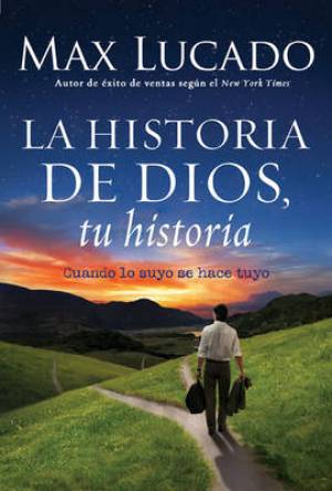 La Historia de Dios Tu Historia By Max Lucado (Paperback)