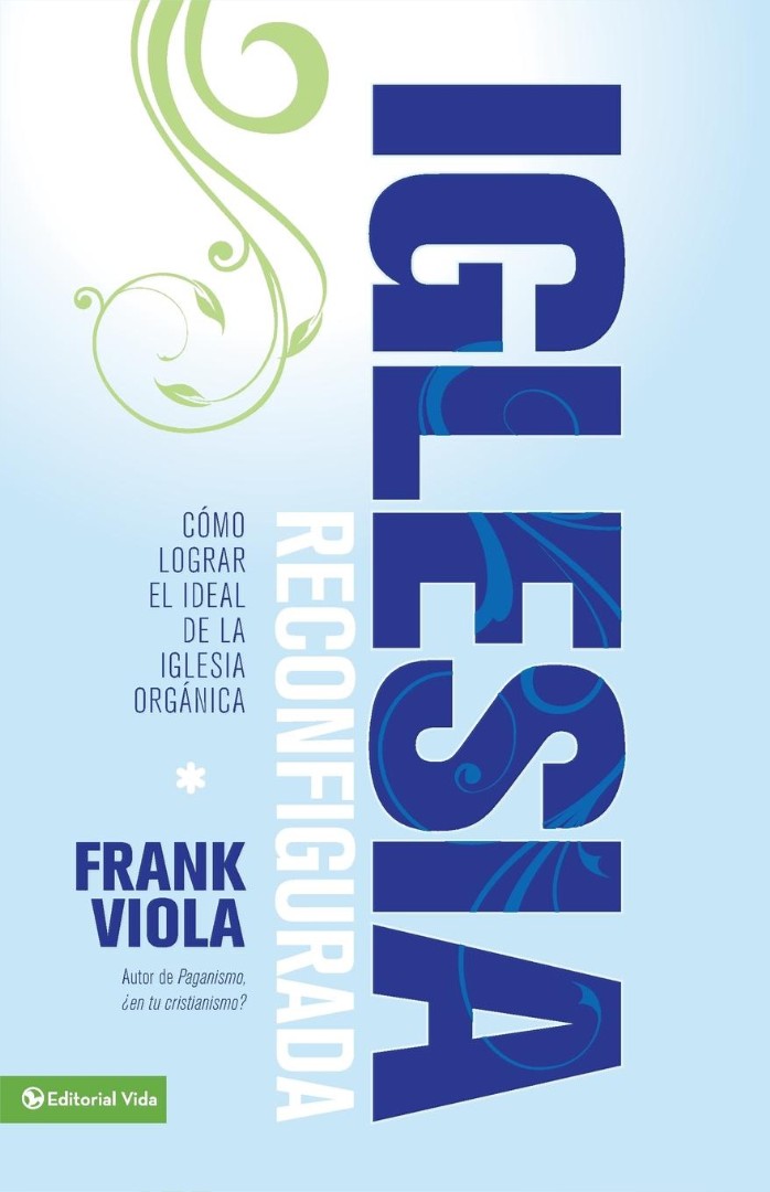 Iglesia reconfigurada By Frank Viola (Paperback) 9780829759150