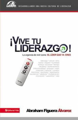 Vive Tu Liderazgo By Abraham Figuera Alvarez (Paperback) 9780829759235