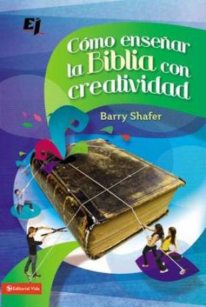 Como Ensenar la Biblia Con Creatividad By Barry Shafer (Paperback)