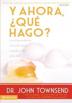 Y Ahora Qu Hago By Zondervan Publishing John Townsend (Paperback)