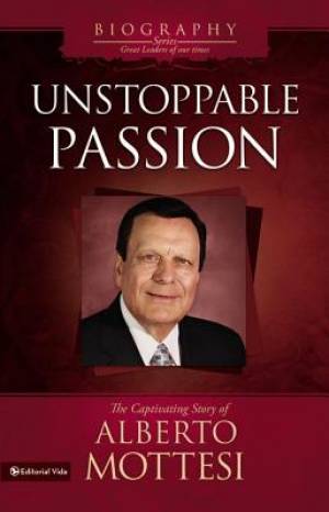 Unstoppable Passion By Alberto Mottesi (Hardback) 9780829762051