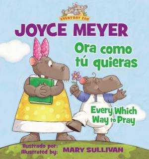 Ora Como T Quieras Every Which Way to Pray By Joyce Meyer (Paperback)