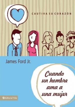 Cuando Un Hombre AMA a Una Mujer By James Ford Jr (Paperback)