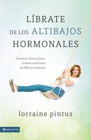 Librate de Los Altibajos Hormonales By Lorraine Pintus (Paperback)