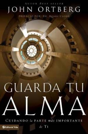 Guarda Tu Alma By John Ortberg (Paperback) 9780829766547