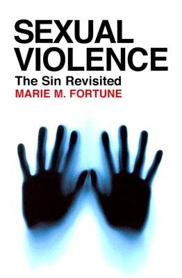 Sexual Violence The Sin Revisited By Fortune Marie M (Paperback)