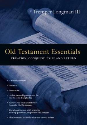 Old Testament Essentials Creation Conquest Exile And Return