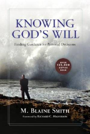 Knowing God s Will - Finding Guidance For Personal Decisions