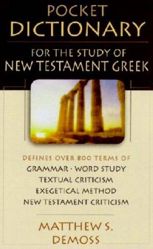 Pocket Dictionary For The Study of NT Greek By Matthew S De Moss