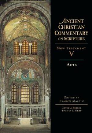 Acts Vol 5 Ancient Christian Commentary on Scripture