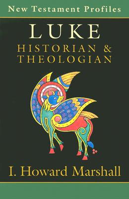 Luke Historian & Theologian By Marshall I Howard (Paperback)