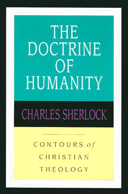 The Doctrine of Humanity By Sherlock Charles (Paperback) 9780830815357