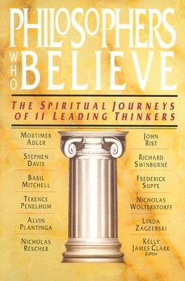 Philosophers Who Believe By Kelly James Clark (Paperback)