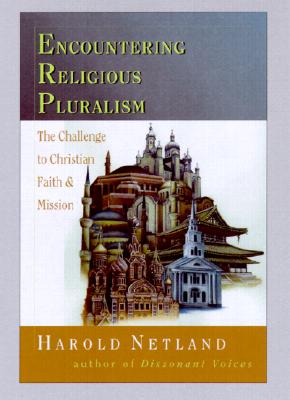 Encountering Religious Pluralism The Challenge to Christian Faith Mis