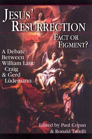 Jesus' Resurrection Fact or Figment - A Debate Between William Lane