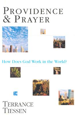 Providence & Prayer How Does God Work in the World (Paperback)