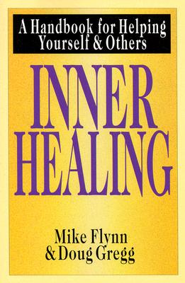 Inner Healing A Handbook for Helping Yourself and Others (Paperback)