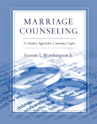 Marriage Counseling A Christian Approach to Counseling Couples