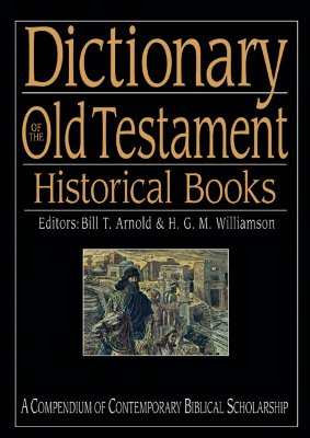 Dictionary of the Old Testament Historical Books By Arnold Bill T