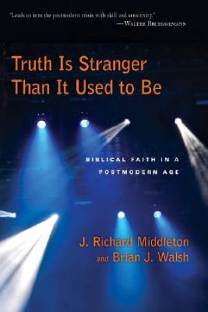 Truth is Stranger Than it Used to Be (Paperback) 9780830818563