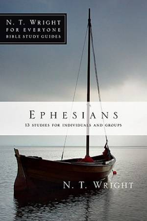 Ephesians 13 Studies For Individuals And Groups By Wright N T