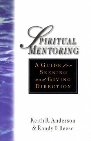 Spiritual Mentoring A Guide For Seeking And Giving Direction