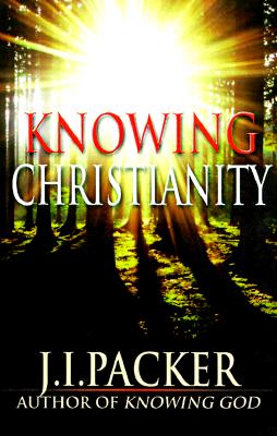 Knowing Christianity A Manual of Wisdom for Home & Family