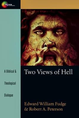 Two Views of Hell: a Biblical & Theological Dialogue | Free Delivery ...