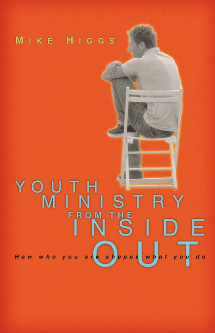 Youth Ministry from the Inside Out