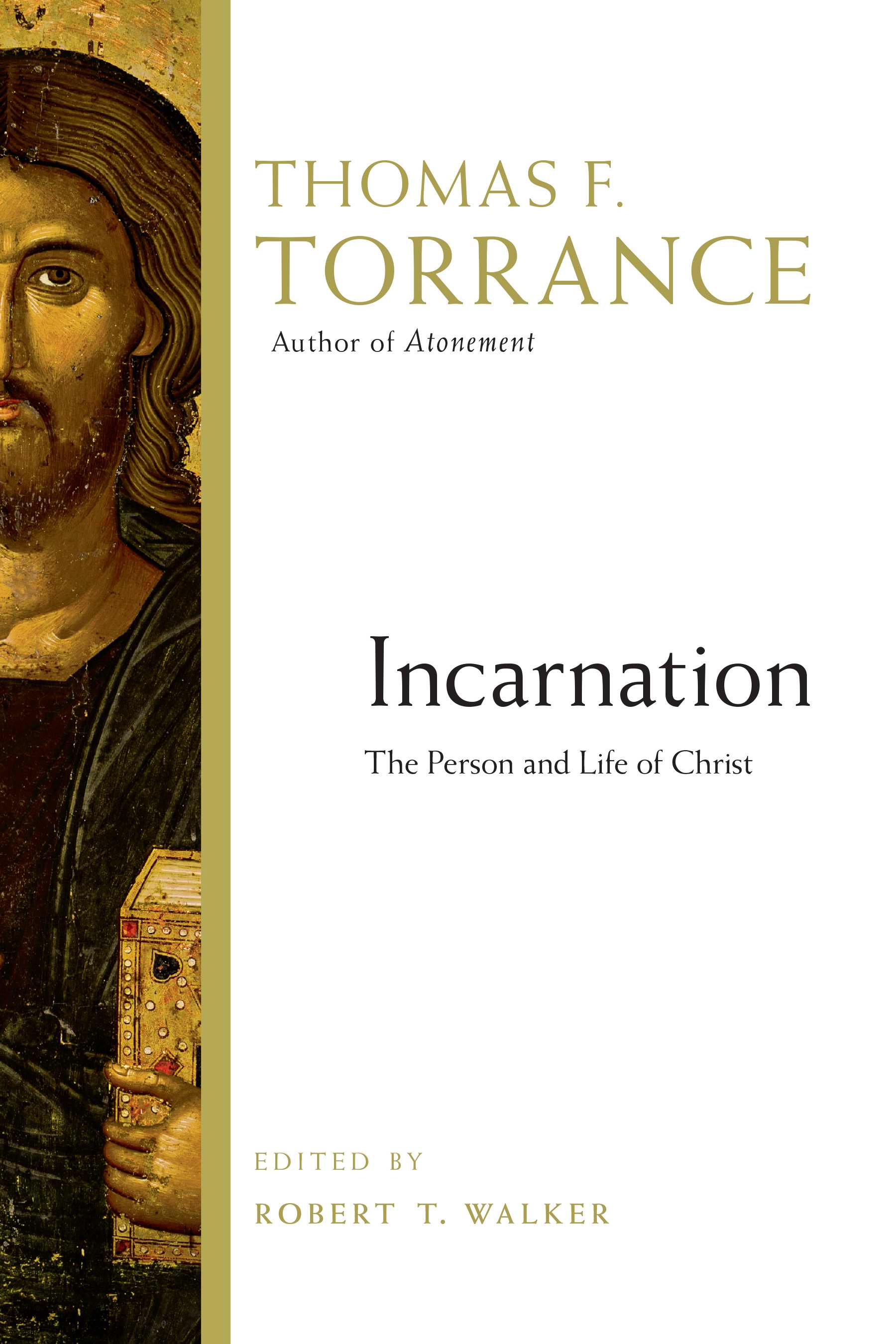 Incarnation The Person and Life of Christ By Torrance Thomas F