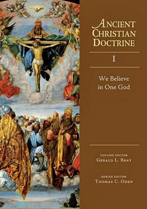 We Believe in One God By Gerald L Bray (Hardback) 9780830825318