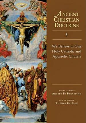 IVPUSA We Believe In One Holy Catholic And Apostolic Church (Hardback)