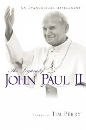 The Legacy of John Paul II By Tim Perry (Paperback) 9780830825950