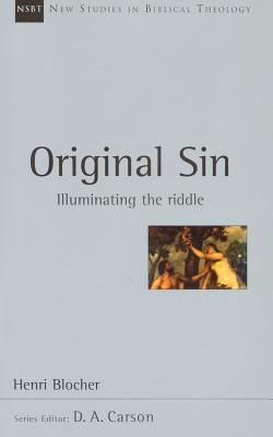 Original Sin Illuminating the Riddle Volume 5 By Blocher Henri