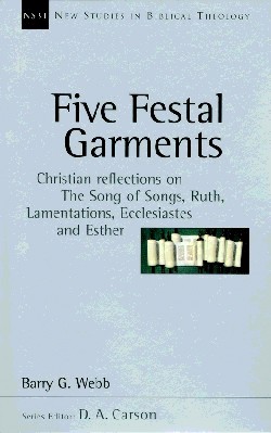 Five Festal Garments Christian Reflections on the Song of Songs Ruth