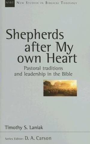 Shepherds After My Own Heart By Timothy Laniak (Paperback)