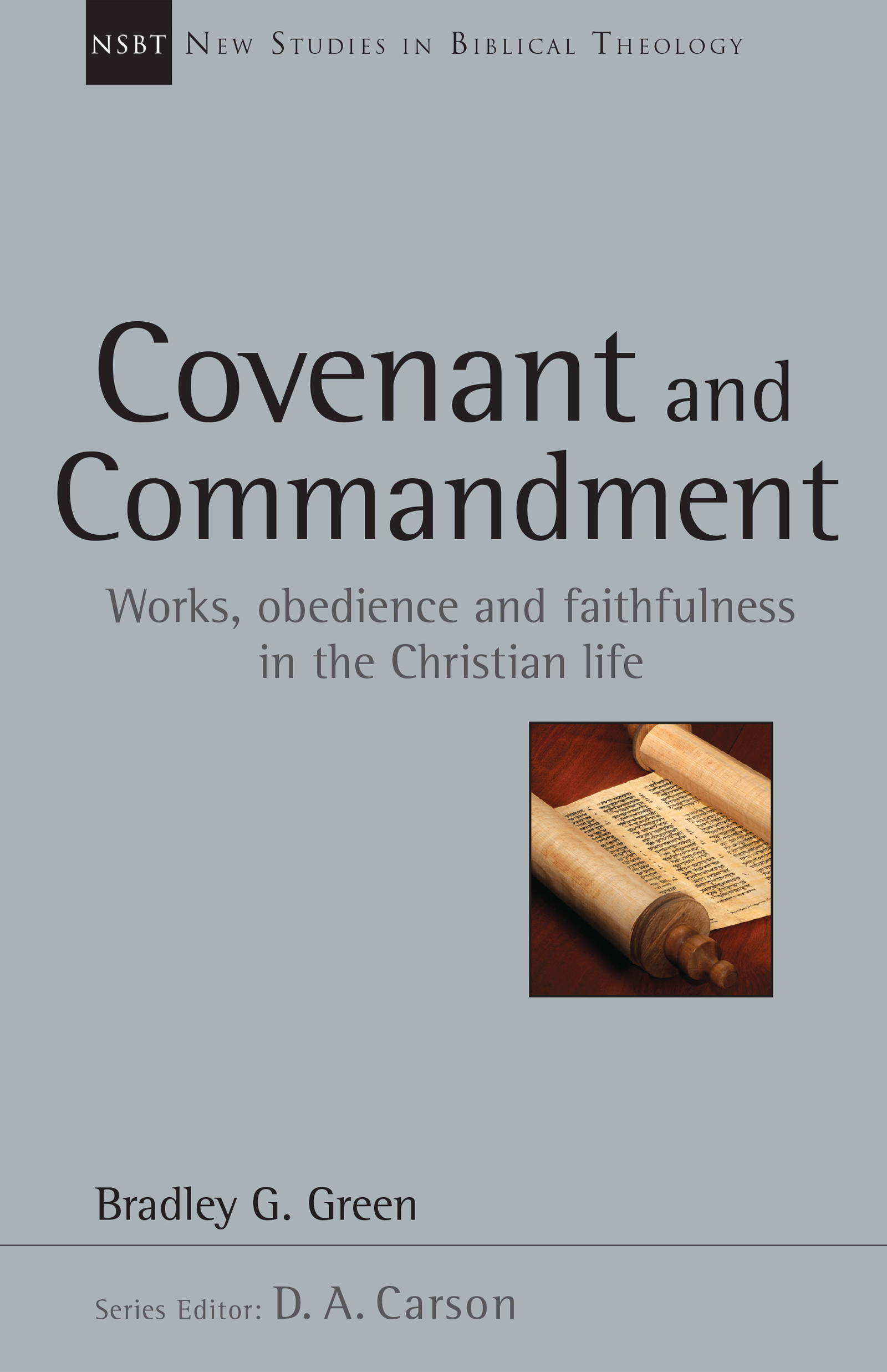 Covenant and Commandment Works Obedience and Faithfulness in the Chr