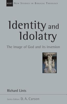 Identity and Idolatry The Image of God and Its Inversion Volume 36