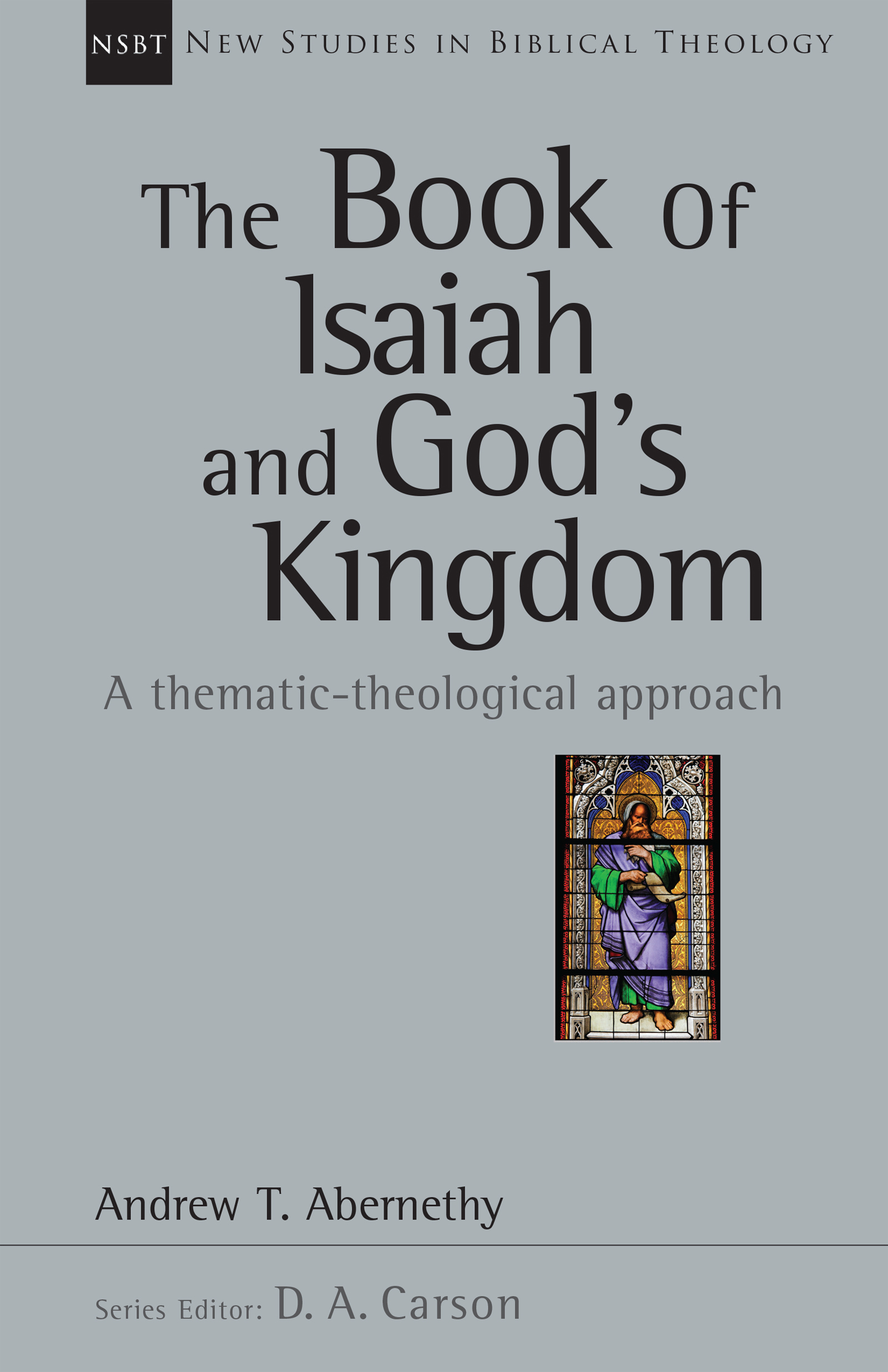 The Book of Isaiah and God's Kingdom A Thematic-Theological Approach