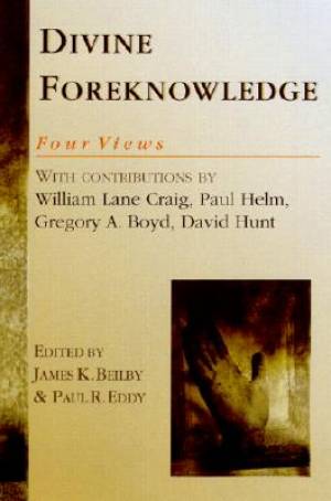 Divine Foreknowledge Four Views (Paperback) 9780830826520