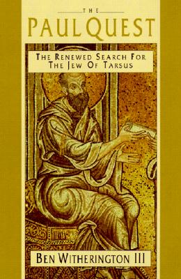 The Paul Quest The Renewed Search for the Jew of Tarsus