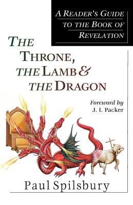 The Throne the Lamb and the Dragon A Reader's Guide to the Book of